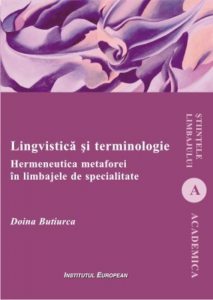 Lingvistica si terminologie. Hermeneutica metaforei  in limbajele de specialitate