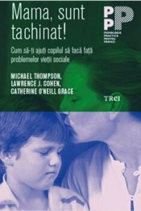 Mama, sunt tachinat! Cum sa-ti ajuti copilul sa faca fata problemelor vietii sociale