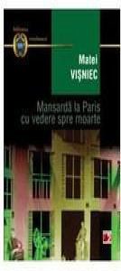Mansarda la Paris cu vedere spre moarte ed.3
