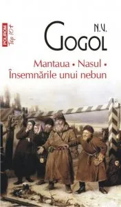 Mantaua. Nasul. Insemnarile unui nebun de N.V. Gogol