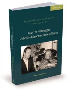 Martin Heidegger. Adevarul despre „Caietele negre” de Friedrich von Herrmann