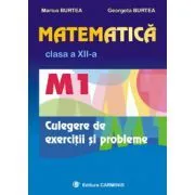 Matematica M1 culegere pentru clasa a 12-a de Marius Burtea