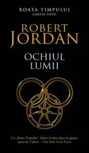 Ochiul lumii. Seria Roata timpului. Cartea intai de Robert Jordan