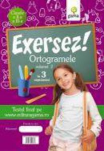 Ortogramele volumul 2 Exersez !