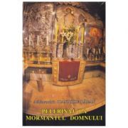 Pelerinaj la Mormantul Domnului