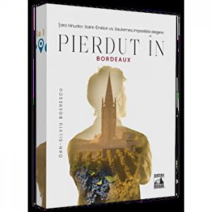 Pierdut in Bordeaux. Tara vinurilor. Saint-Emilion vs. Sauternes. Imposibila alegere