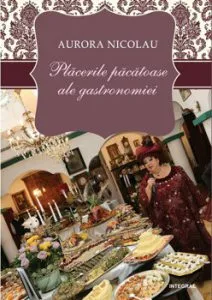 Placerile pacatoase ale gastronomiei de Nicolau Aurora