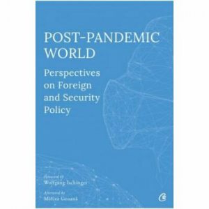 Post-Pandemic World: Perspectives on Foreign and Security Policy