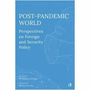 Post-Pandemic World: Perspectives on Foreign and Security Policy de Olivia Toderean