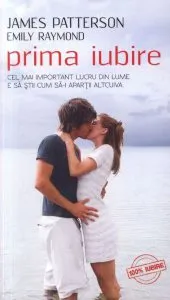 Prima iubire. Cel mai important lucru din lume e sa stii cum sa-i apartii altcuiva de James Patterson