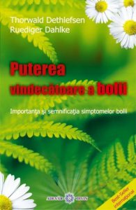 Puterea vindecatoare a bolii. Importanta si semnificatia simptomelor bolii