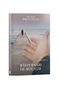 Răsturnări de situație. Prenupțial, Vol. 2 de Delia Moretti