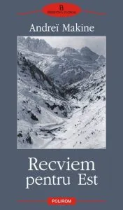 Recviem pentru Est de Andrei Makine