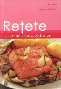 Retete pentru meniurile de sarbatori de Gina Frincu