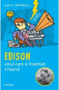 Sclipiri de geniu. Edison, omul care a inventat viitorul de Luca Novelli