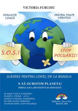 Scrieri pentru copii de la bunica 9: Sa ocrotim planeta!