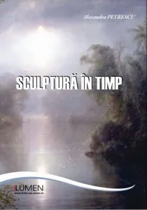 Sculptura in timp de Alexandra Petrescu