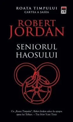 Seniorul haosului. Seria Roata timpului Vol.6 de Robert Jordan