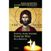 Sfantul Mare Mucenic Ioan cel Nou de la Suceava de Silvan Theodorescu
