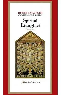 Spiritul liturghiei. O introducere de Joseph Ratzinger