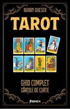 Tarot. Ghid complet: Cartile de Curte de Naran Gheser