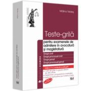 Teste-grila pentru examenele de admitere in avocatura și magistratura, ediția a V-a, revazuta și adaugita
