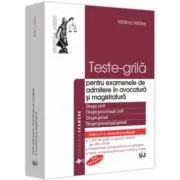 Teste-grila pentru examenele de admitere in avocatura și magistratura, ediția a V-a, revazuta și adaugita de Malina Tebies