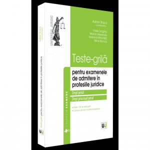 Teste-grila pentru examenele de admitere in profesiile juridice