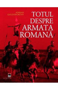 Totul despre armata romana