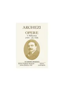 Tudor Arghezi. Opere (Vol. V VI) Publicistică de Tudor Arghezi