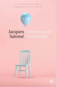 Un strop de eternitate de Jacques Salome
