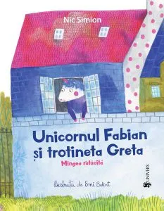 Unicornul Fabian și trotineta Greta de Nic Simion
