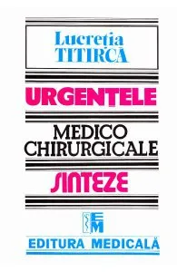 Urgentele medico-chirurgicale - Sinteze pentru asistentii medicali de Lucretia Titirca