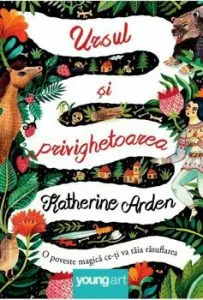 Ursul si privighetoarea de Katherine Arden