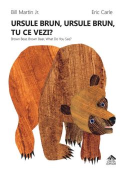 Ursule brun, ursule brun, tu ce vezi? / Brown Bear, Brown Bear, What Do You See? HC