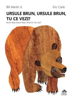 Ursule brun, ursule brun, tu ce vezi? / Brown Bear, Brown Bear, What Do You See? HC de Bill Martin Jr.