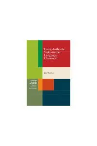 Using Authentic Video in the Language Classroom de Jane Sherman