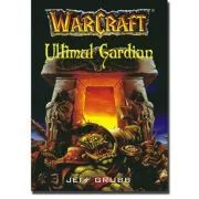 WARCRAFT 3 Ultimul gardian de Jeff Grubb