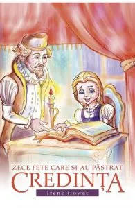 Zece fete care si-au pastrat credinta de Irene Howat