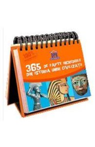 365 de fapte incredibile din istoria unor civilizatii