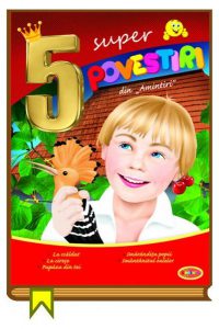 5 Super povestiri din Amintiri (repovestite și adaptate)
