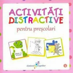 Activitati distractive pentru prescolari, volumul 2 de Roxana Geanta