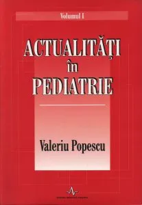 Actualitati in pediatrie (Vol.1+2) de Valeriu Popescu