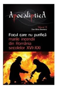 Apocaliptica Vol.6: Focul care nu purifica de Dan-Silviu Boerescu