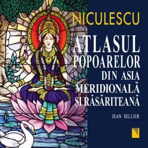 Atlasul popoarelor din Asia Meridionala si Rasariteana de Jean Sellier