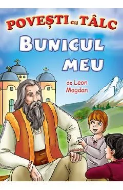 Bunicul meu. Povesti cu talc de Leon Magdan