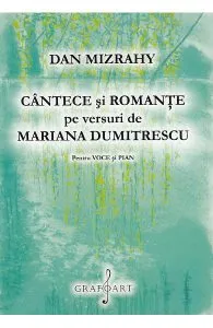 Cantece si romante pe versuri de Mariana Dumitrescu. Pentru voce si pian de Dan Mizrahy