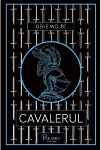 Cavalerul de Gene Wolfe