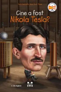 Cine a fost Nikola Tesla? de Jim Gigliotti