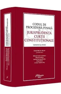 Codul de procedură penală în jurisprudența Curții Constituționale. Comentarii pe articole de Mihai Morar